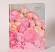 "Ranunculus: Beautiful Varieties for Home and Garden" book, sold at Thistles in Pella, Iowa